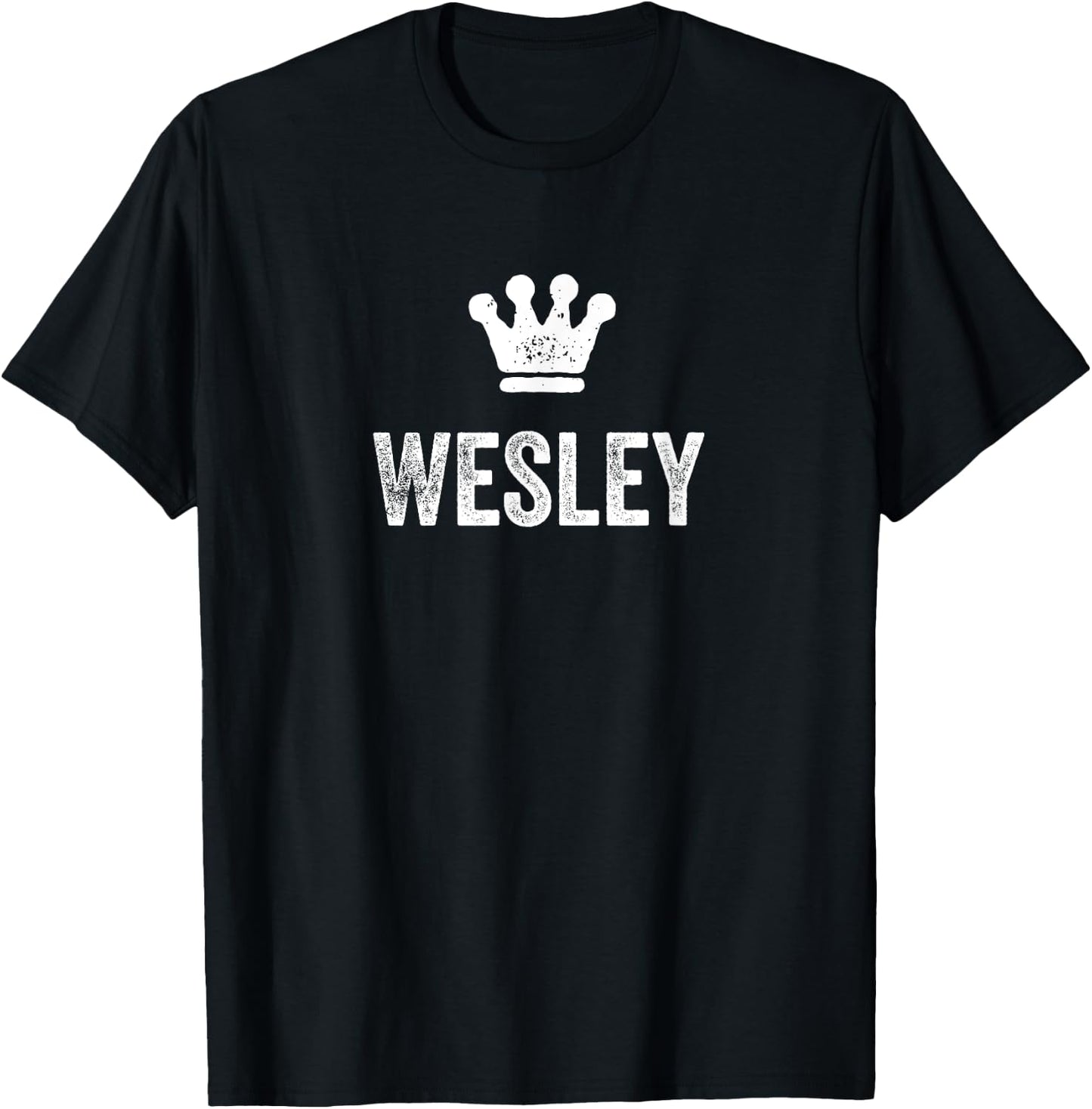 Wesley the King / Crown & Name Design Called Wesley T-Shirt - T-Shirt | Black