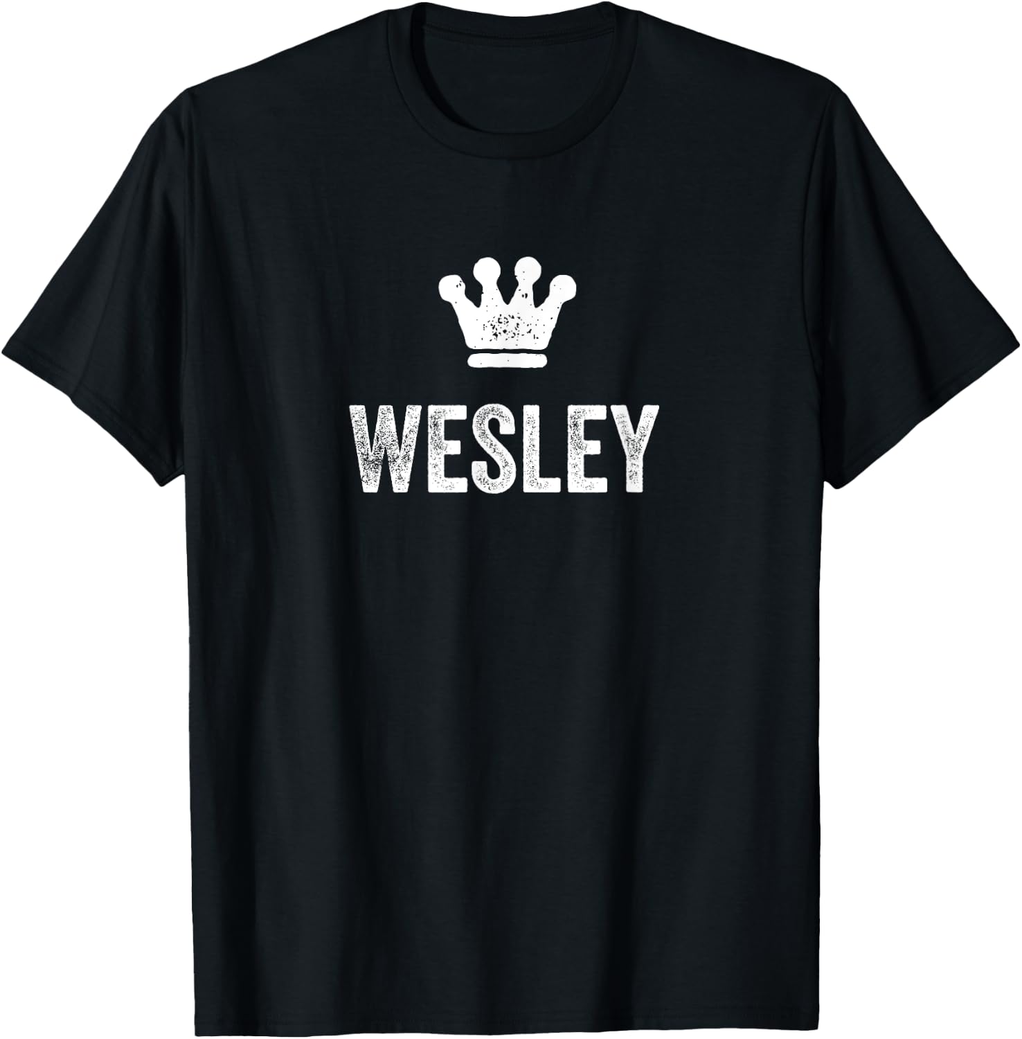 Wesley the King / Crown & Name Design Called Wesley T-Shirt - T-Shirt | Black