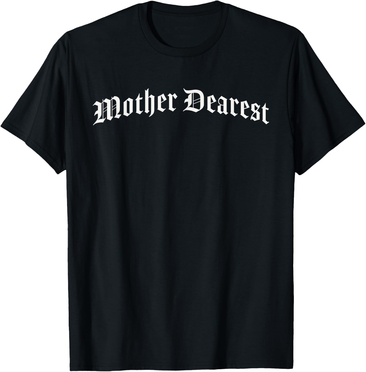 Mother Dearest T-Shirt - T-Shirt | Black