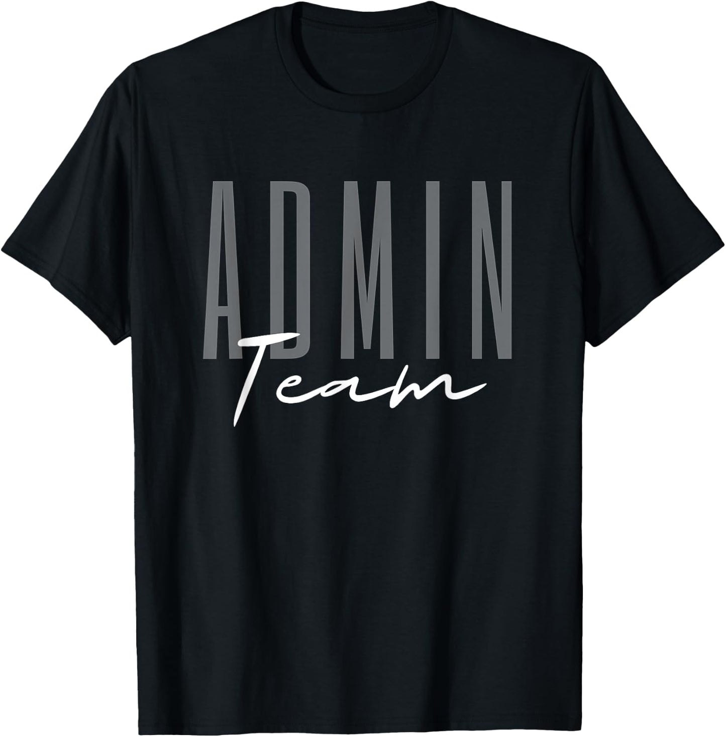 Admin Team Assistant Admin Squad Administrative Assistant T-Shirt - T-Shirt | Black