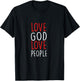 Love God Love People - Christian God Faith Hope - Holy T-Shirt - T-Shirt | Black