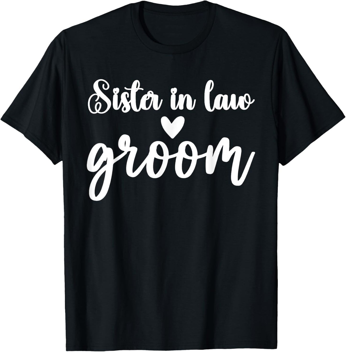 Sister in Law of the Groom Wedding Bride Bachelorette Party T-Shirt - T-Shirt | Black
