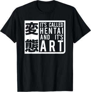 Funny It's Called Hentai And It's Art - Cartoon T-Shirt - T-Shirt | Black