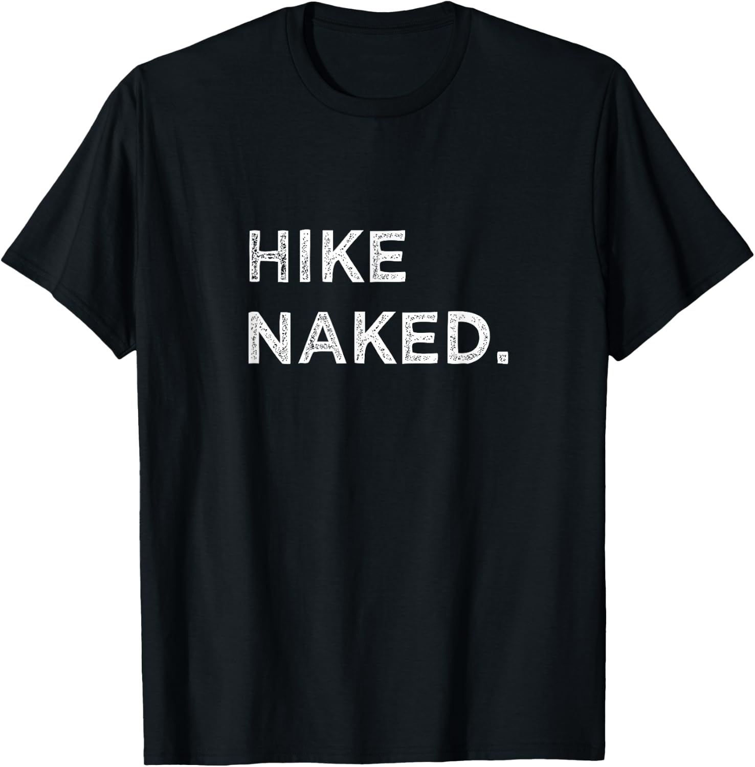 Hike Naked Funny Hiker Mountain Climbing Adventure Vacation T-Shirt - T-Shirt | Black