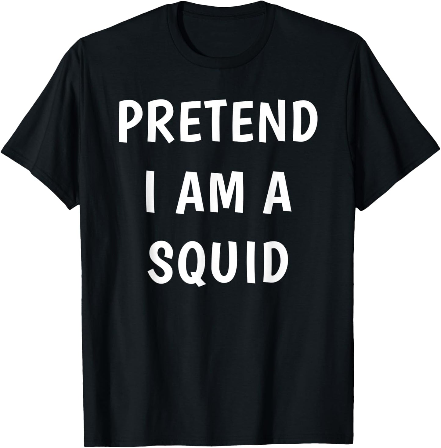 Pretend I Am A Squid Halloween Costume T-Shirt - T-Shirt | Black