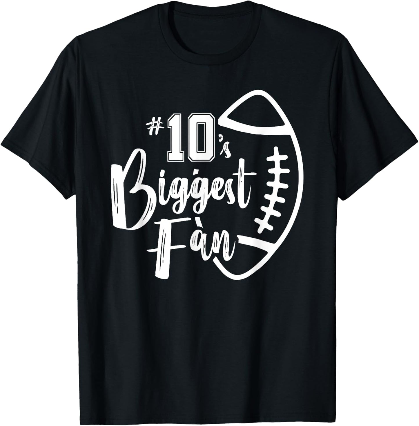 Number 10's Biggest Fan Shirt Football Player Mom Dad Family T-Shirt - T-Shirt | Black