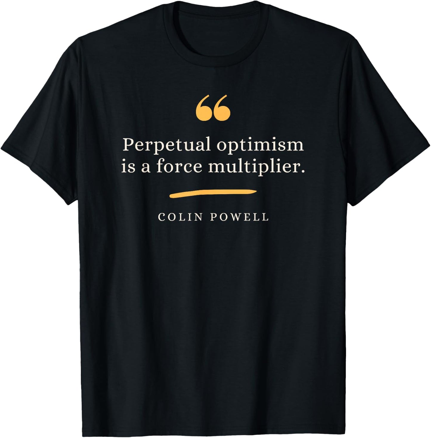 Colin Powell Leadership Quote Perpetual Optimism T-Shirt - T-Shirt | Black
