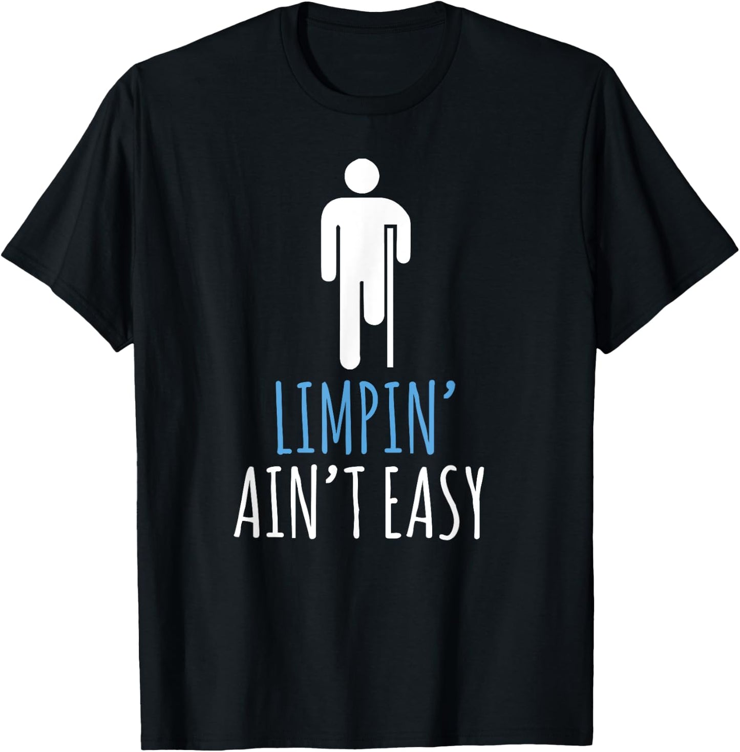 Limping Ain't Easy T-Shirt - T-Shirt | Black