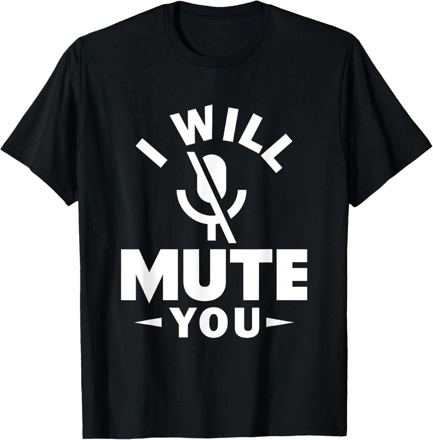 I will mute you sound engineer sound engineer T-Shirt - T-Shirt | Black