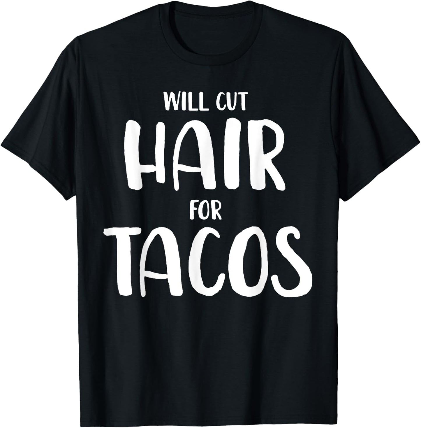 Will Cut Hair For Tacos Funny Hairstylist Gift T-Shirt - T-Shirt | Black