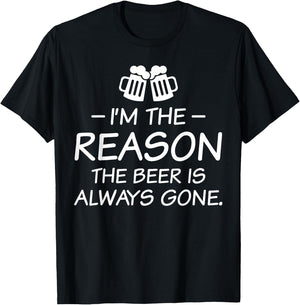 I'm The Reason The Beer Is Always Gone T-Shirt - T-Shirt | Black