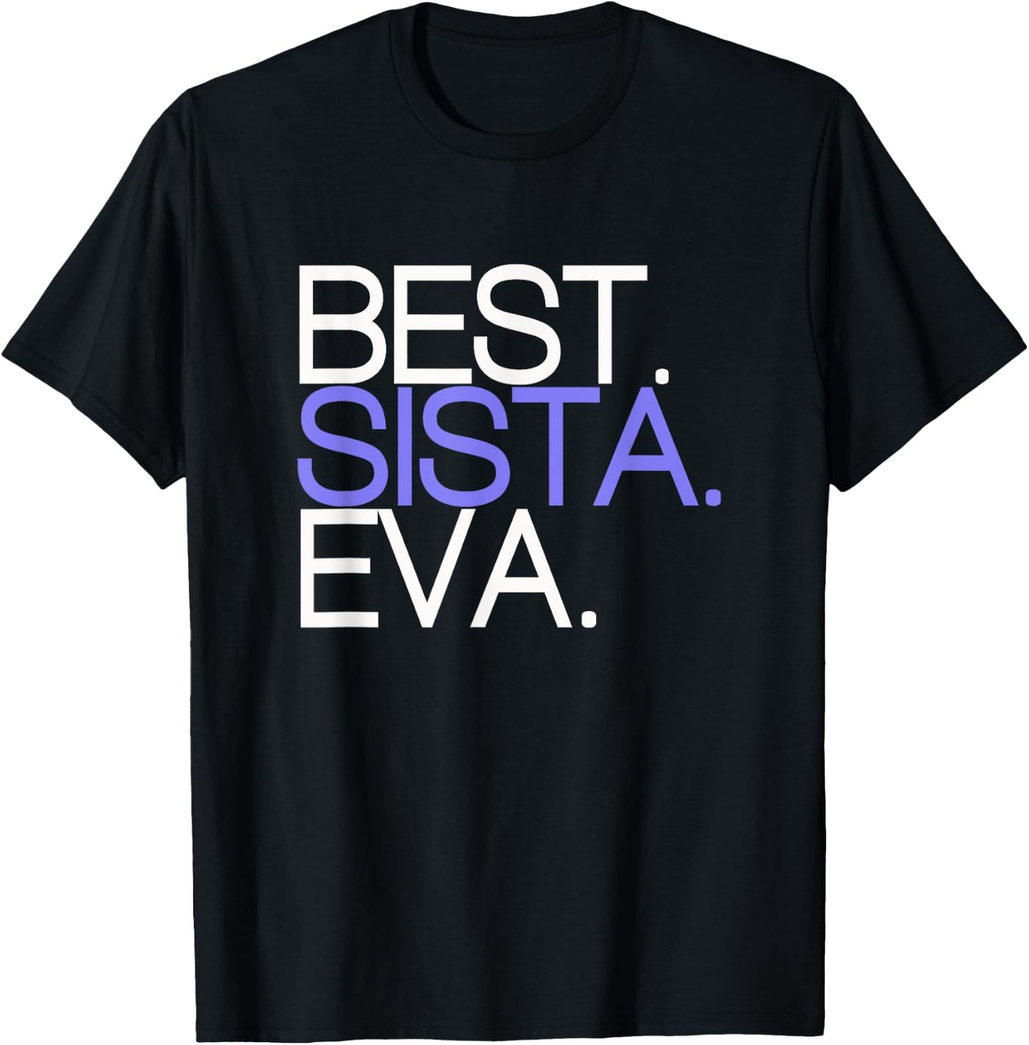 Funny Best Sista Sister Ever Girls Birthday Gift T-Shirt - T-Shirt | Black