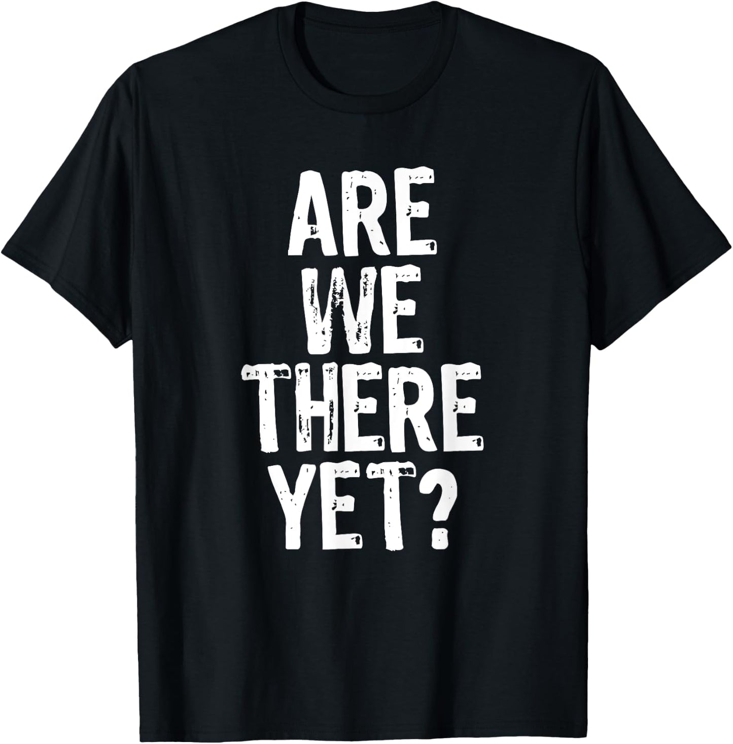 Are We There Yet? Road Trip Family Travel Funny Christmas T-Shirt - T-Shirt | Black