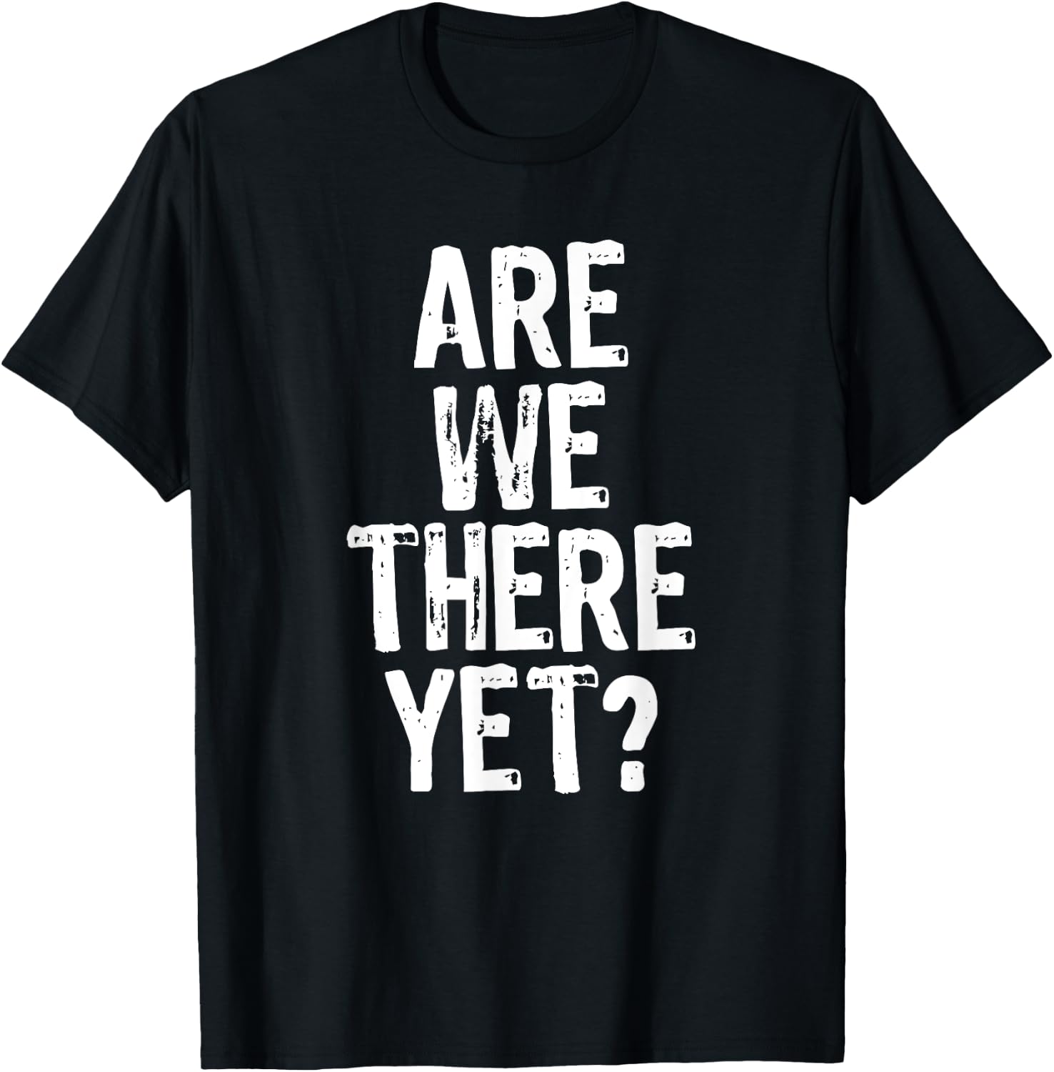 Are We There Yet? Road Trip Family Travel Funny Christmas T-Shirt - T-Shirt | Black