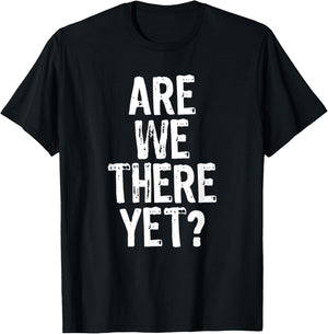 Are We There Yet? Road Trip Family Travel Funny Christmas T-Shirt - T-Shirt | Black