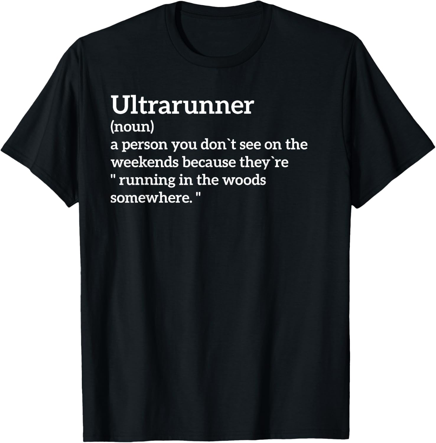 Ultrarunner Definition Funny Ultra Runner T-Shirt - T-Shirt | Black
