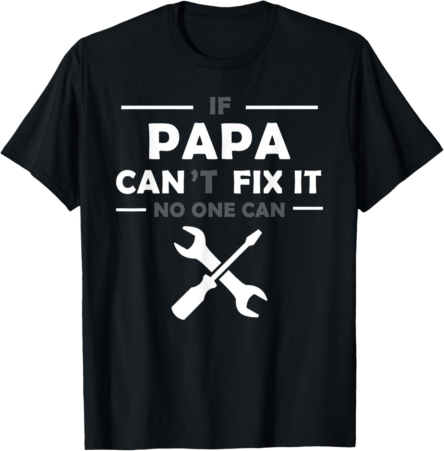 If Papa Can't Fix It No One Can T-Shirt - T-Shirt | Black