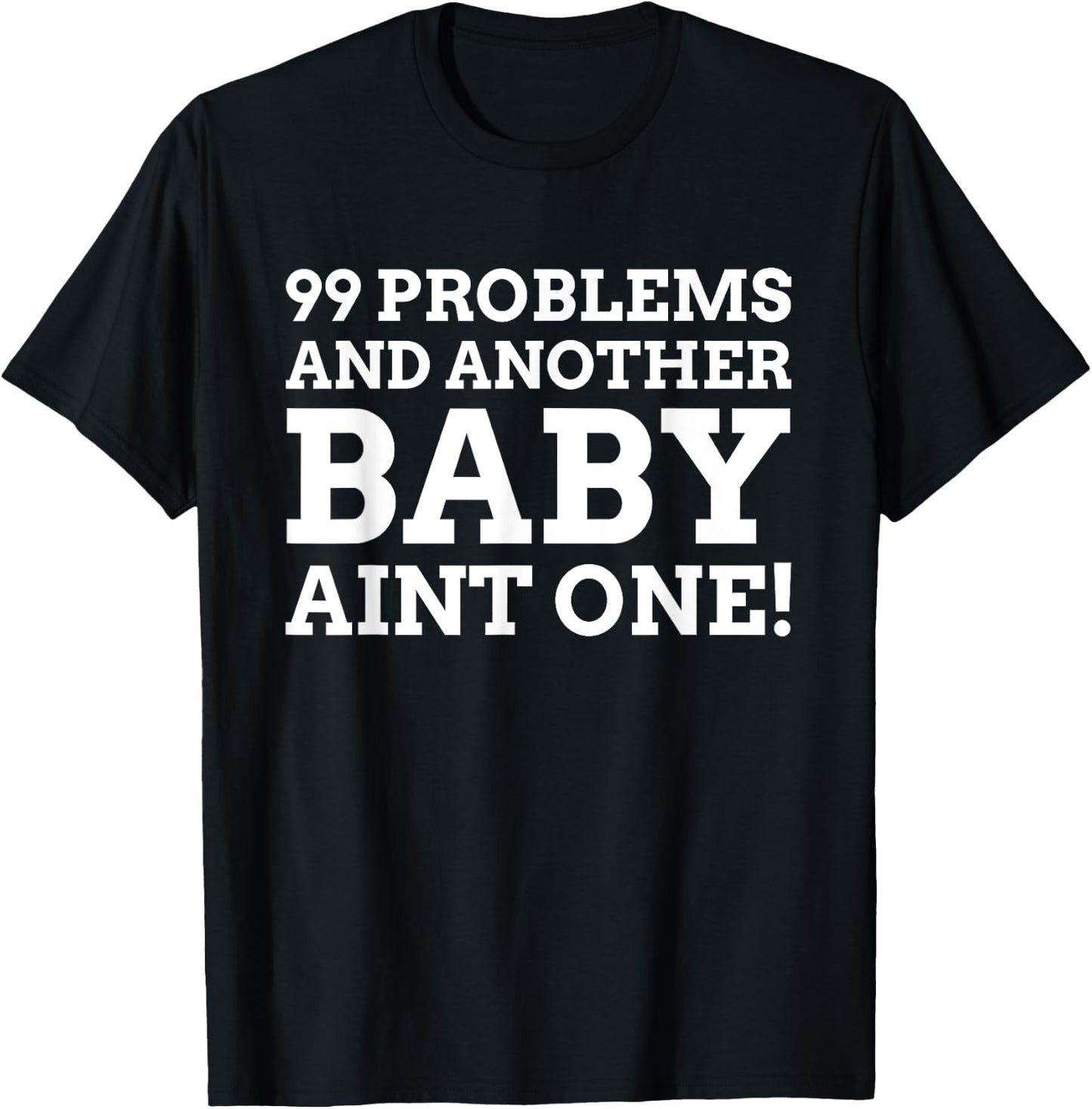 A Baby Ain't One! Funny Vasectomy T-Shirt - T-Shirt | Black