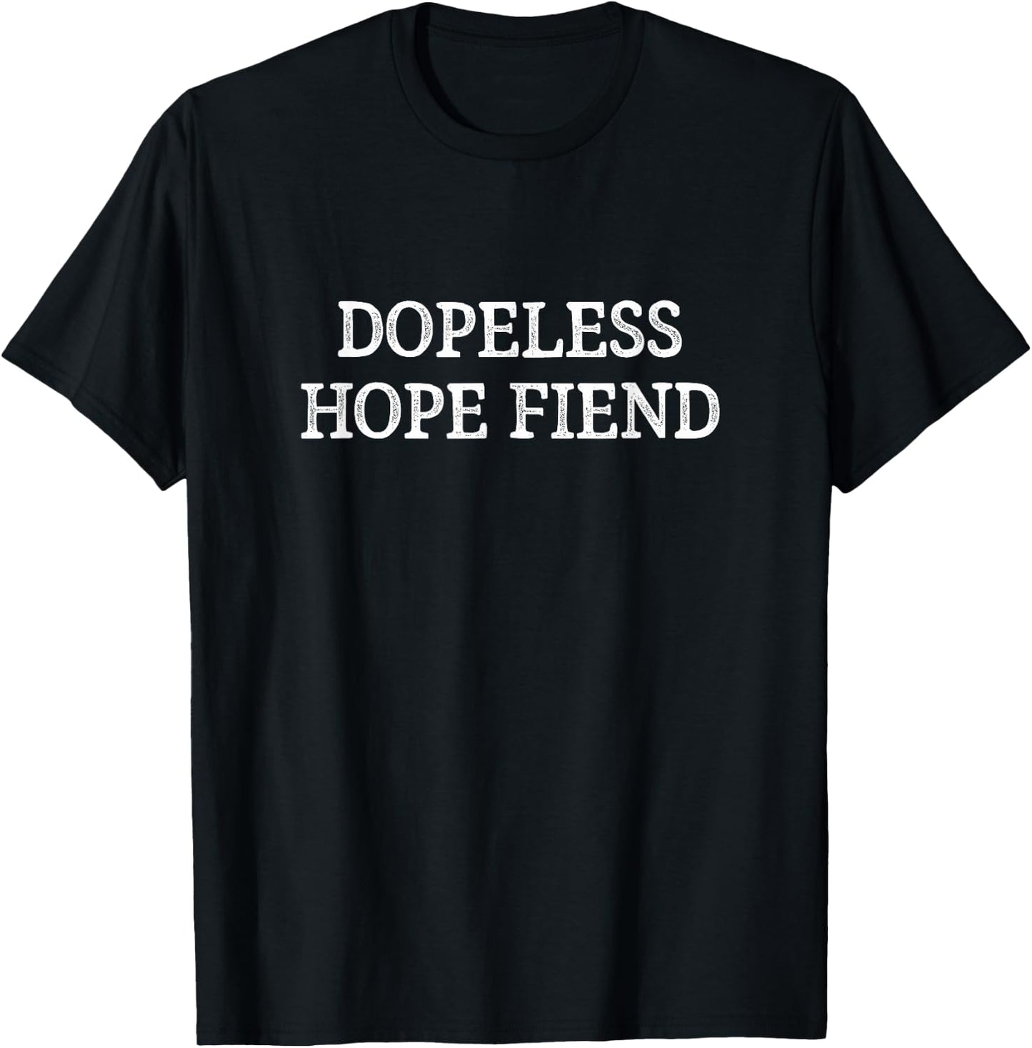 Dopeless Hope Fiend - Vintage Style T-Shirt - T-Shirt | Black