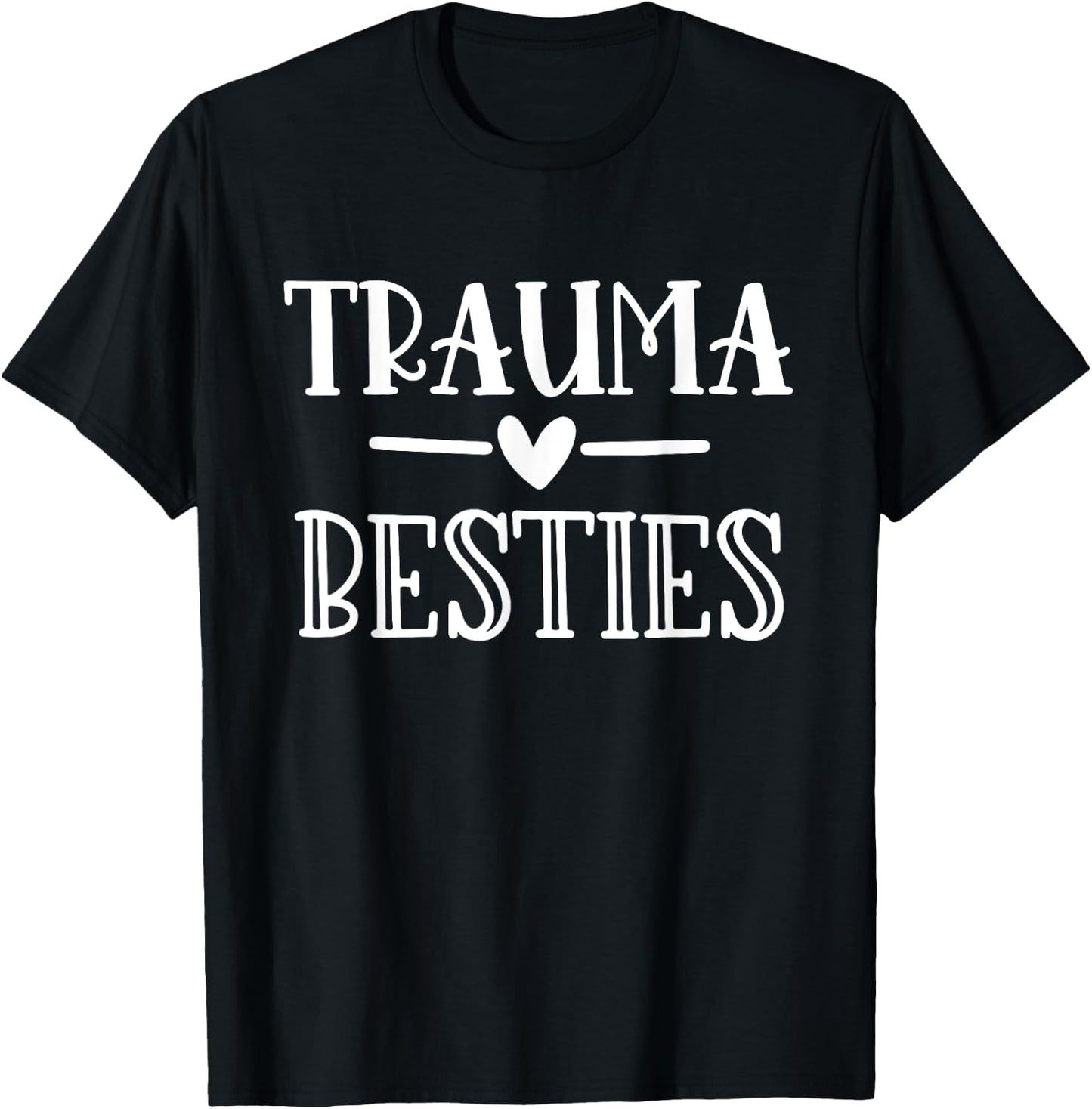 Matching For Trauma Nurse Besties Trauma Team Surgeon ICU T-Shirt - T-Shirt | Black