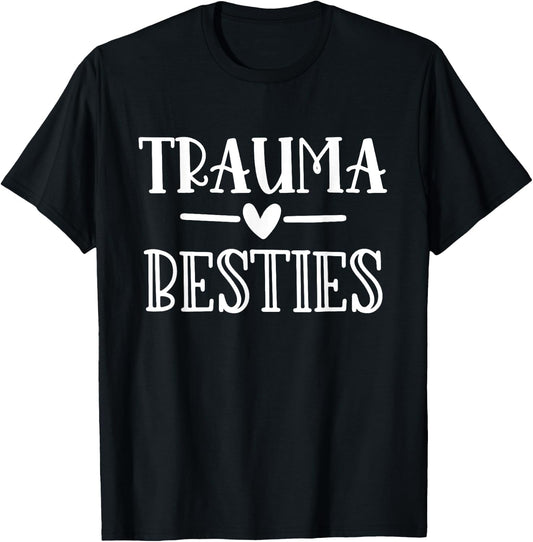 Matching For Trauma Nurse Besties Trauma Team Surgeon ICU T-Shirt - T-Shirt | Black