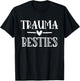 Matching For Trauma Nurse Besties Trauma Team Surgeon ICU T-Shirt - T-Shirt | Black
