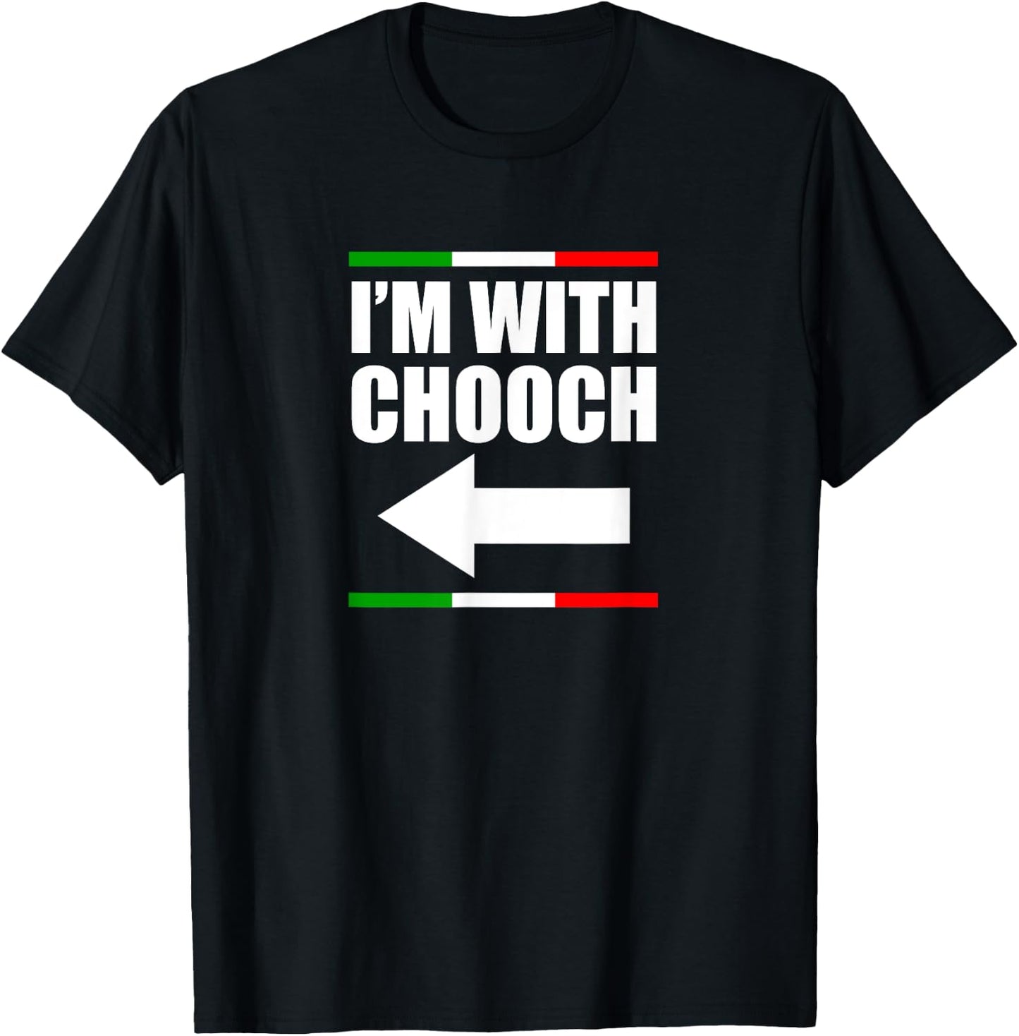 I'm With Chooch Italian Slang Funny Sarcastic Sayings Italy T-Shirt - T-Shirt | Black