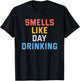 Smells Like Day Drinking Funny Humor Joke , Women T-Shirt - T-Shirt | Black