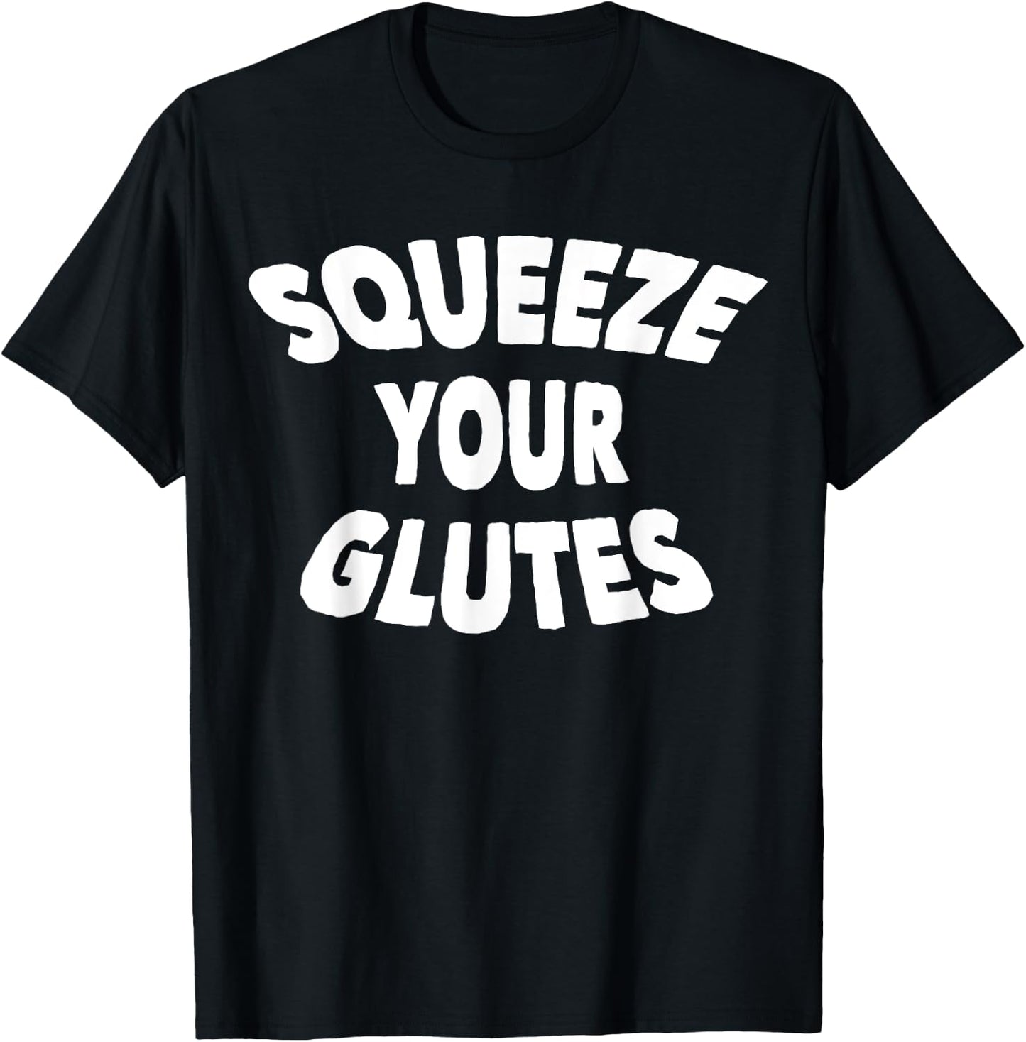 Squeeze Your Glutes Fitness Trainer T-Shirt - T-Shirt | Black