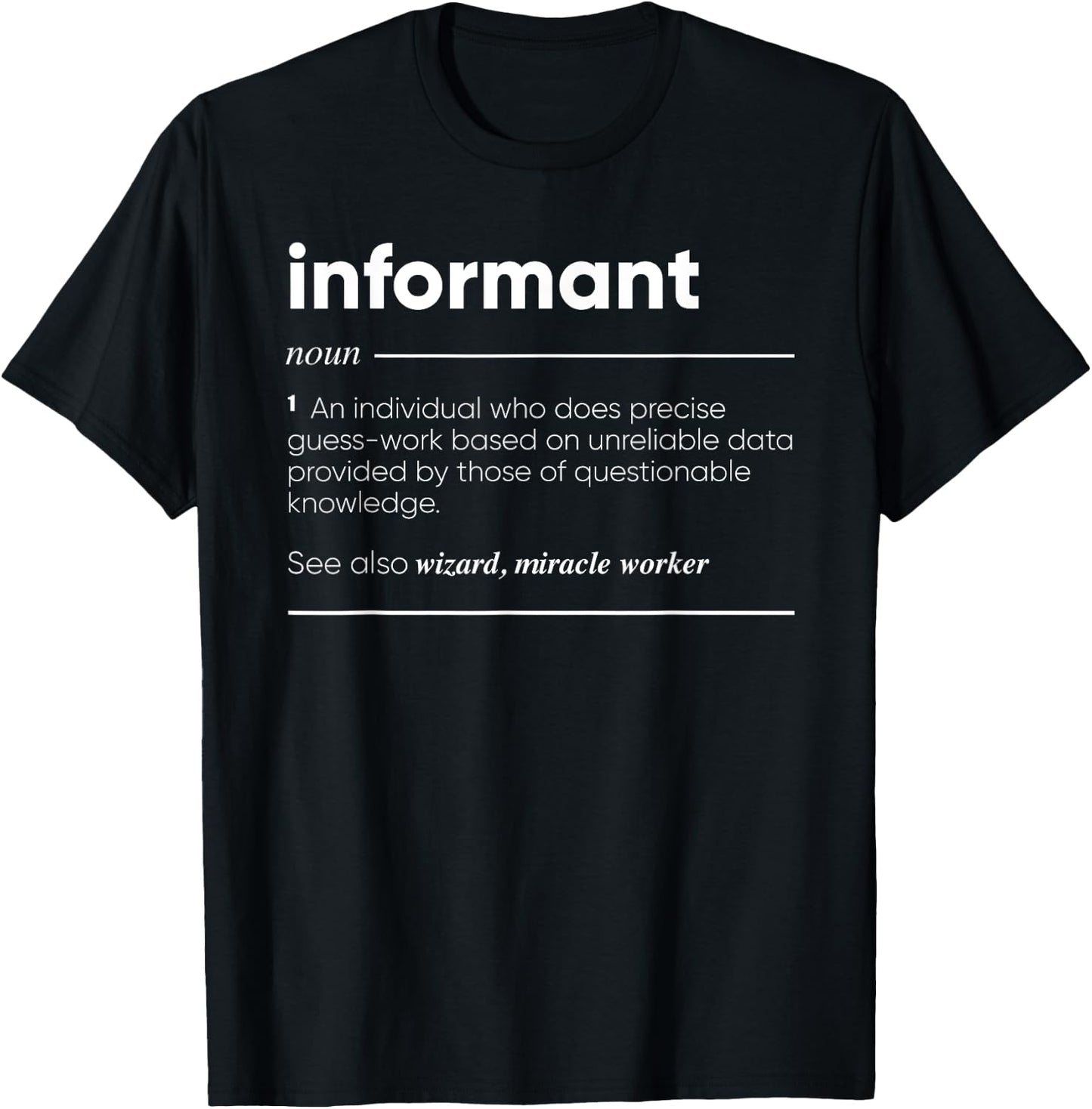 Informant Definition Funny Noun T-Shirt - T-Shirt | Black