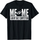 Me vs Me I am My Only Competition Inspirational Motivational T-Shirt - T-Shirt | Black