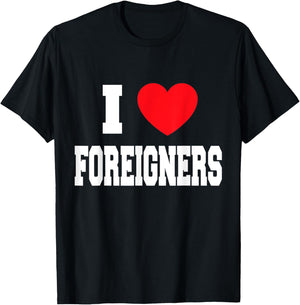 I Love Foreigners T-Shirt - T-Shirt | Black