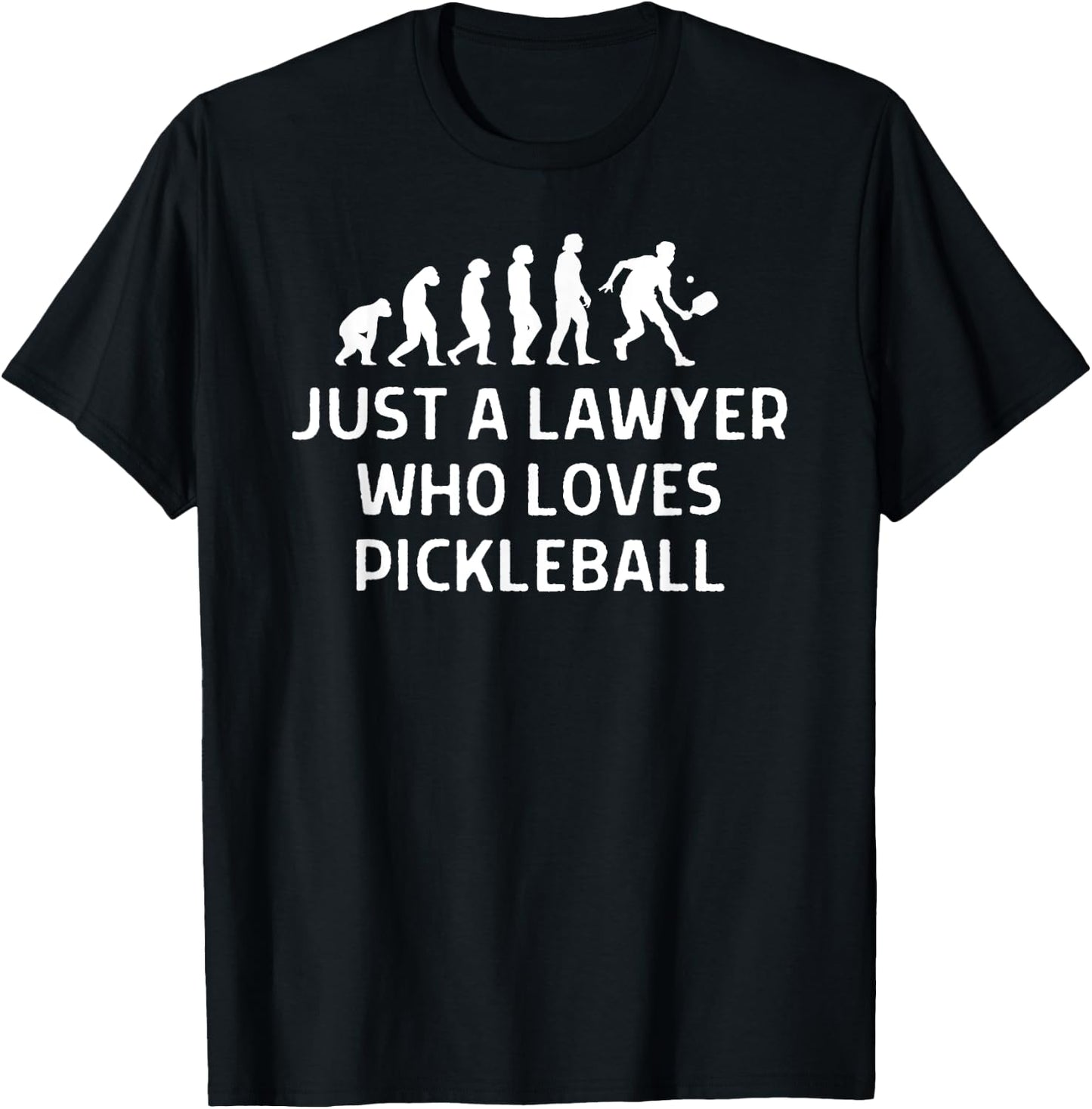 Just A Lawyer Who Loves Pickleball Outfit Men Women T-Shirt - T-Shirt | Black