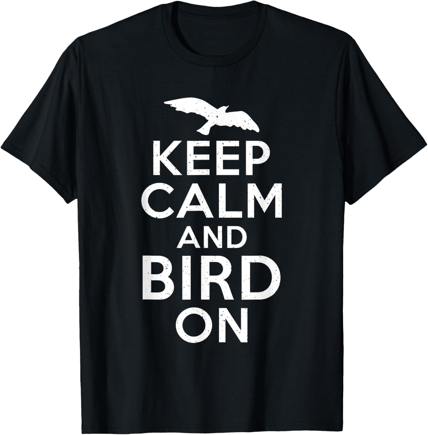 Keep Calm and Bird On Bird Lover T-Shirt - T-Shirt | Black