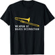 Funny Trombone Player Weapon of Brass Destruction T-Shirt - T-Shirt | Black