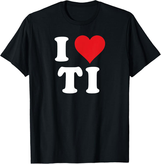 I Love TI Initials I Heart T.I. First Last Name T I T-Shirt - T-Shirt | Black