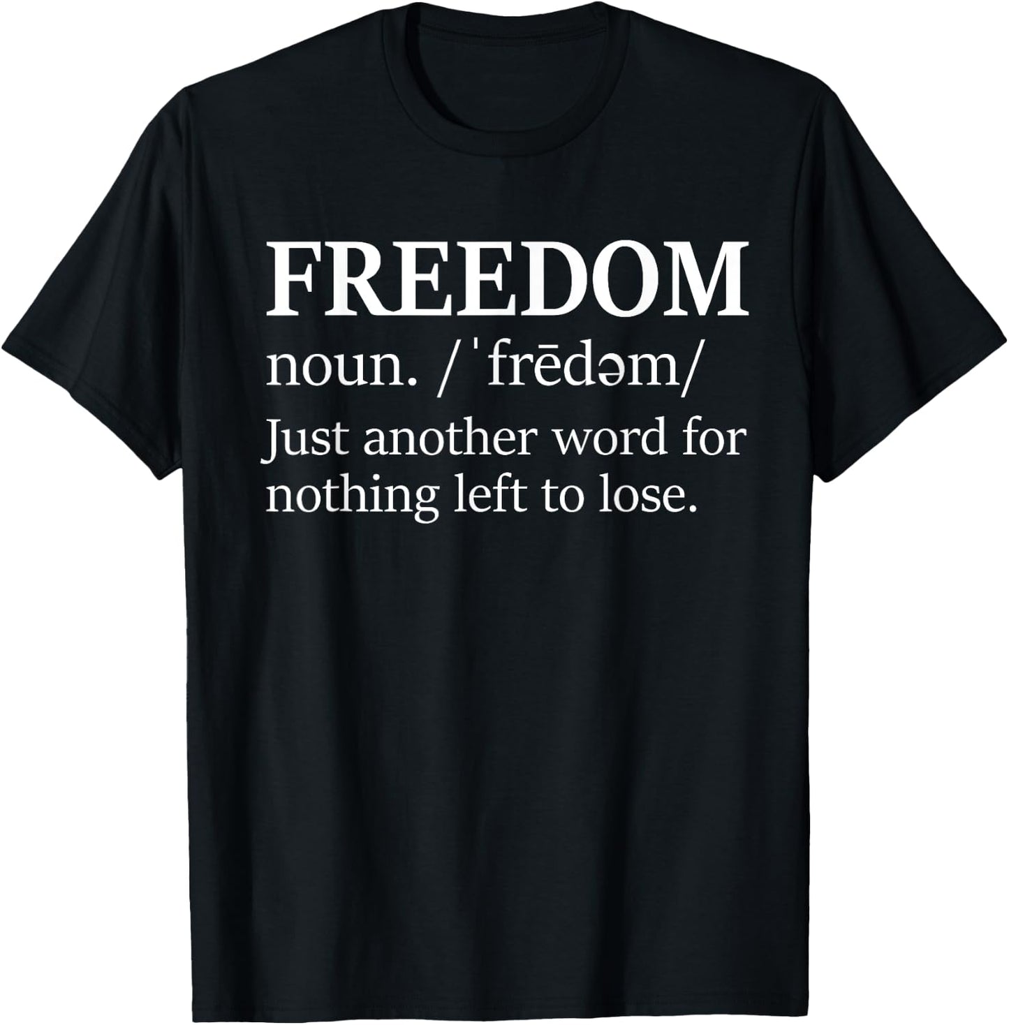 Freedoms Just Another Word ,Freedoms Just Another Word T-Shirt - T-Shirt | Black