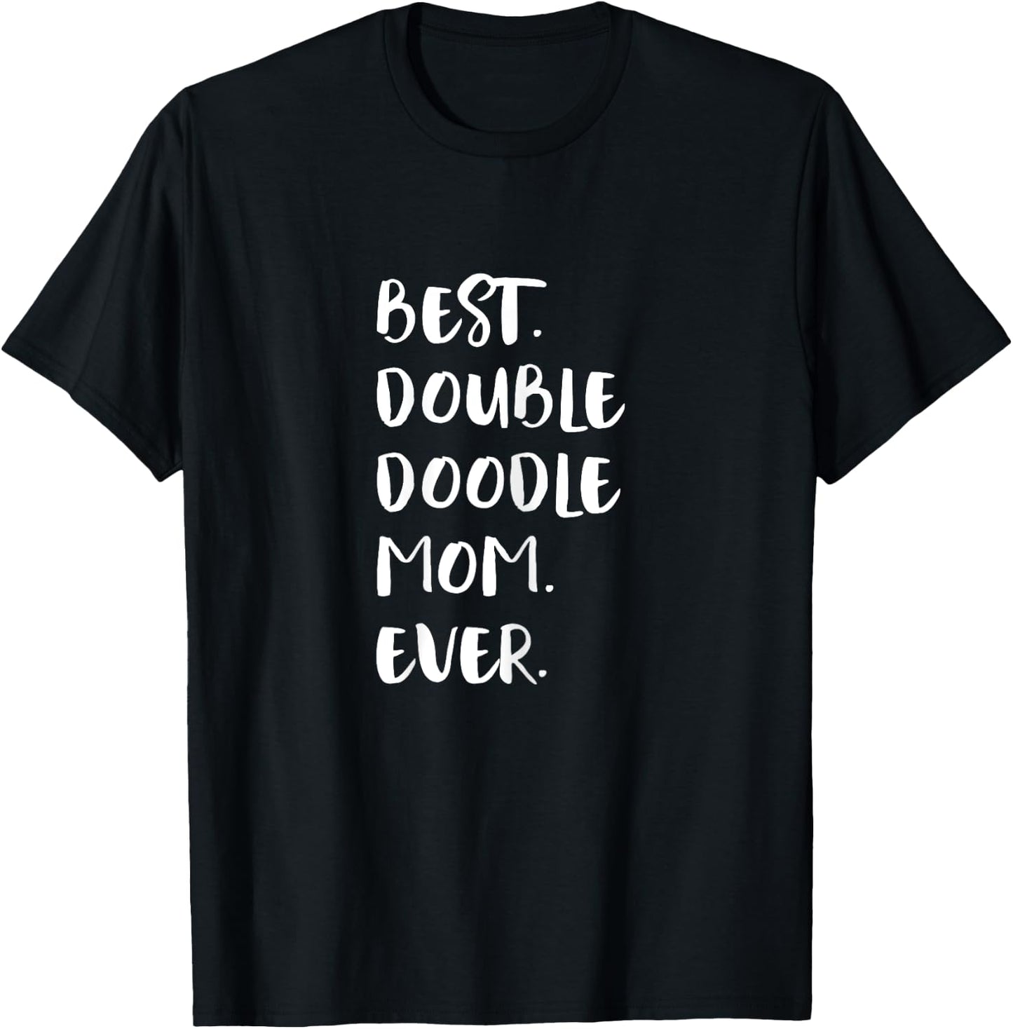 Double Doodles Best Double Doodle Mom Ever T-Shirt - T-Shirt | Black