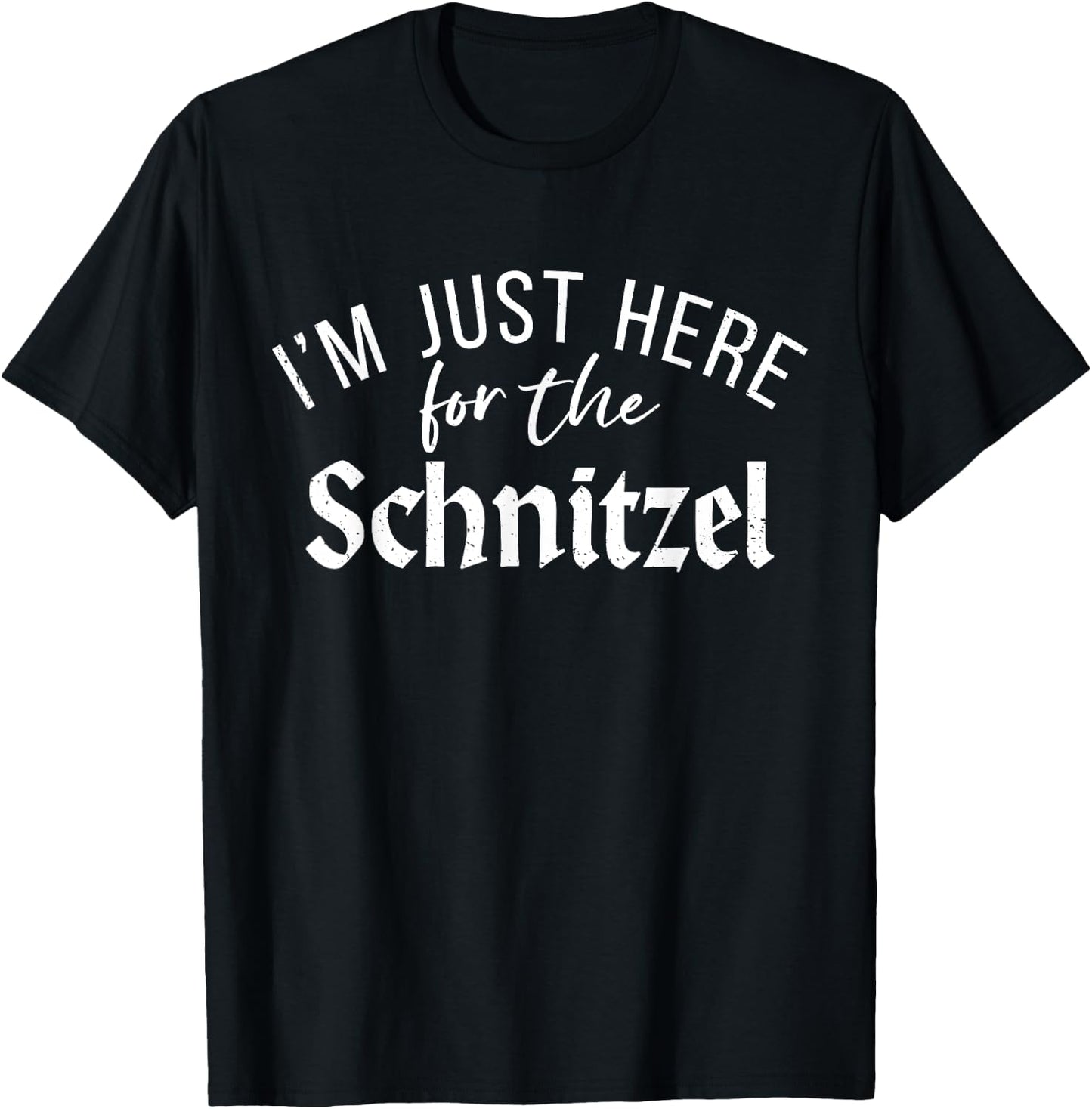 Im just here for the Schnitzel Funny German Schnitzel T-Shirt - T-Shirt | Black