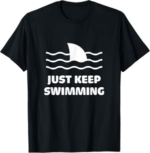 Just Keep Swimming Swim Sport Swimmer Shark Fin Surfer Beach T-Shirt - T-Shirt | Black