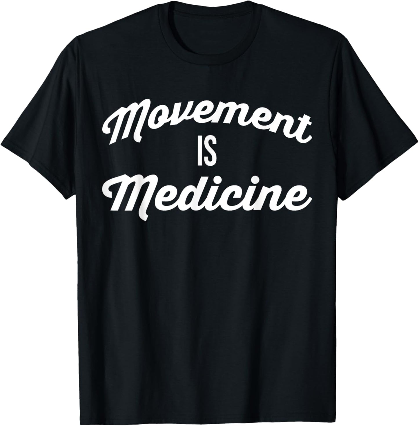 Movement Is Medicine - Gym Motivational T-Shirt - T-Shirt | Black