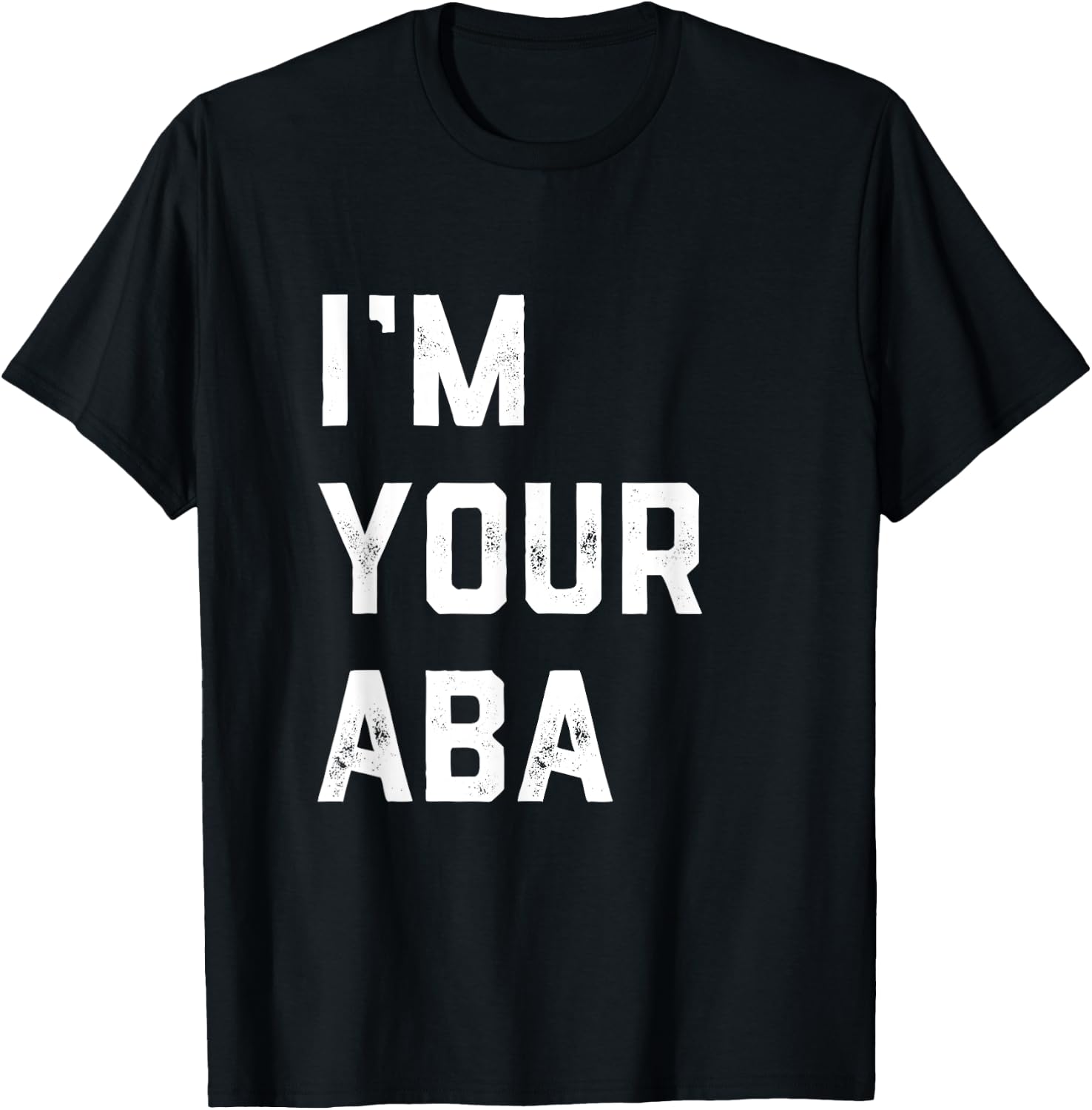 I'm Your Aba Father's Day Hebrew Israeli Jewish Dad Father T-Shirt - T-Shirt | Black