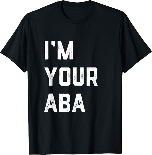 I'm Your Aba Father's Day Hebrew Israeli Jewish Dad Father T-Shirt - T-Shirt | Black