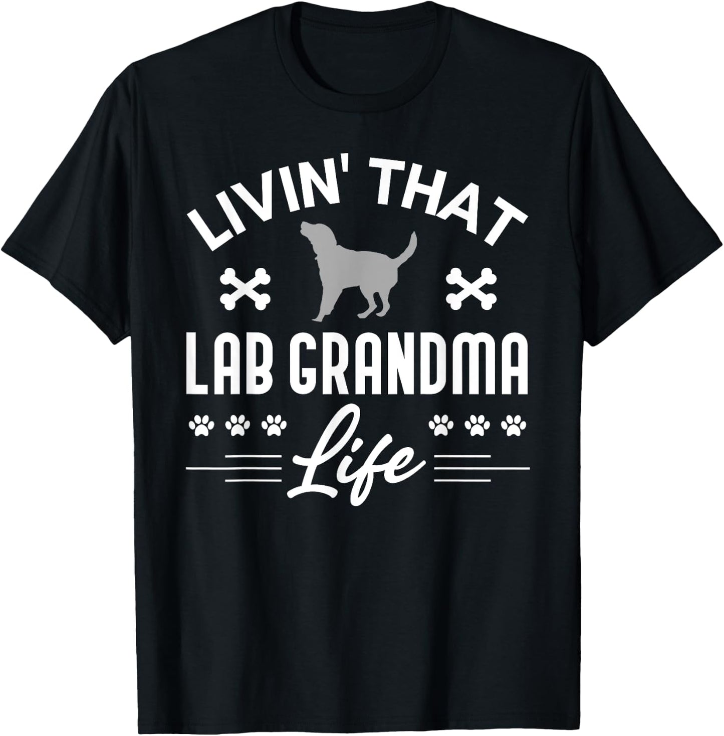 Silver Lab Grandma Living That Life Labrador Retriever T-Shirt - T-Shirt | Black