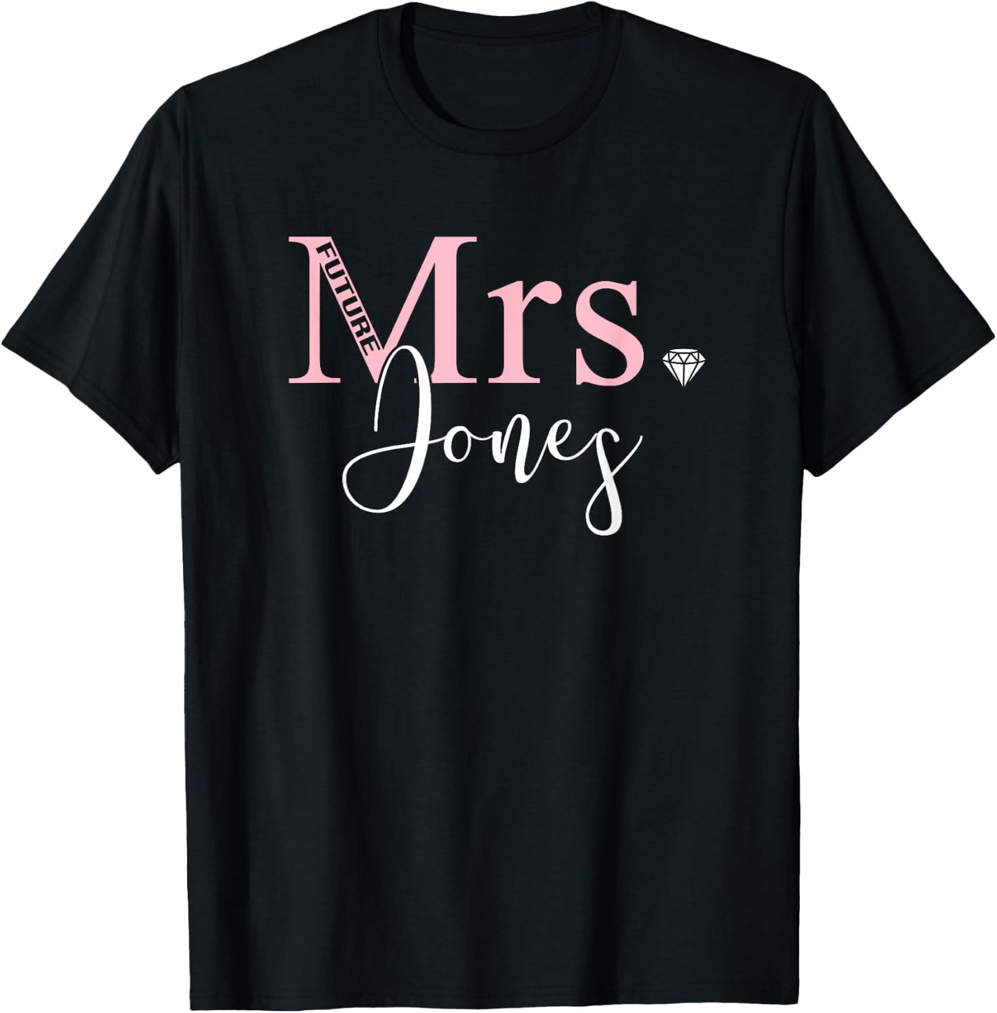 Future Mrs. Jones Bachelorette Party | Bridal Shower Gift T-Shirt - T-Shirt | Black