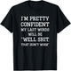 I'm Pretty Confident My Last Words Will Be Well Didn’t Work T-Shirt - T-Shirt | Black