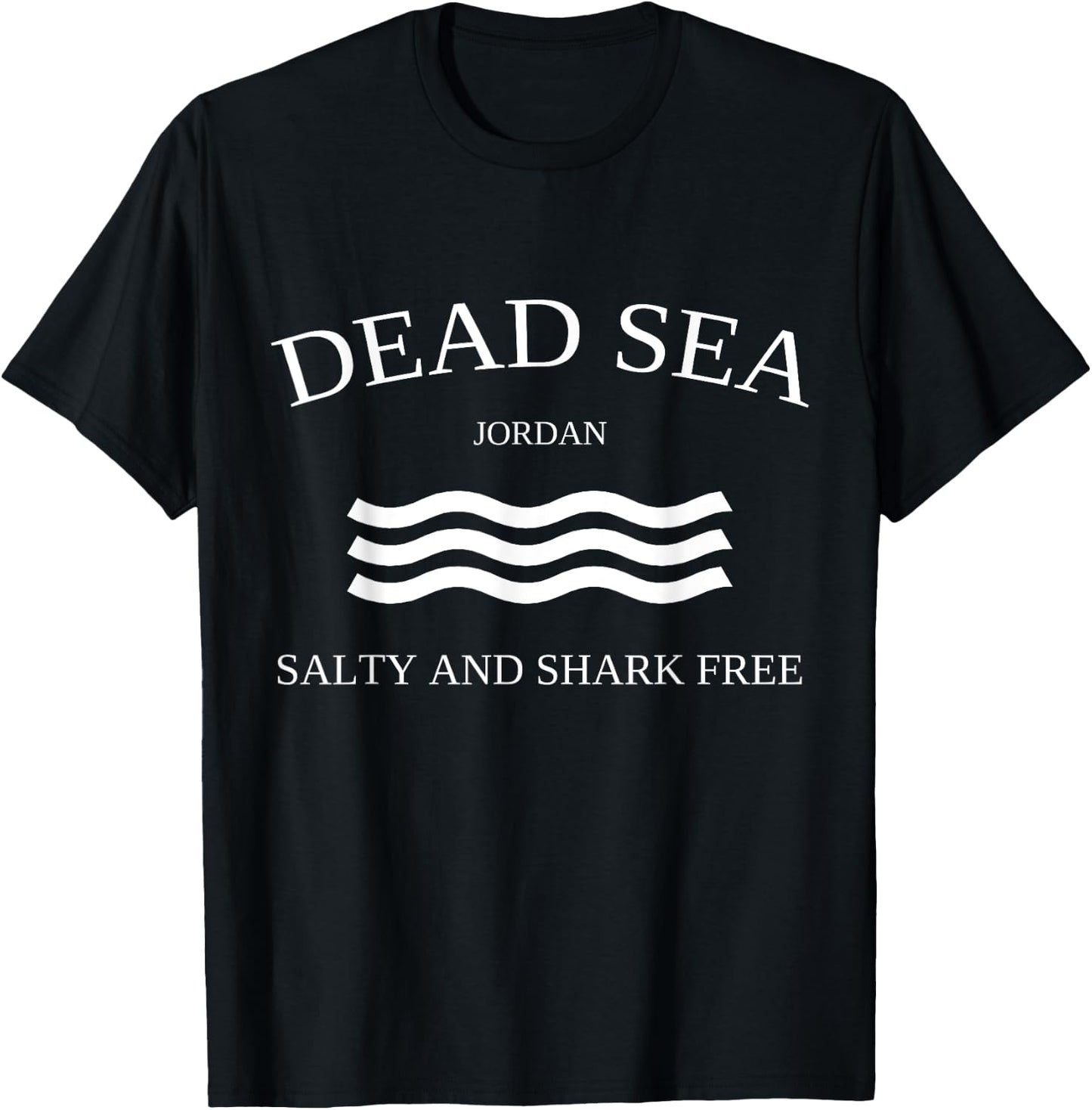 Dead Sea Salty Shark Free Funny Jordan Travel T-Shirt - T-Shirt | Black