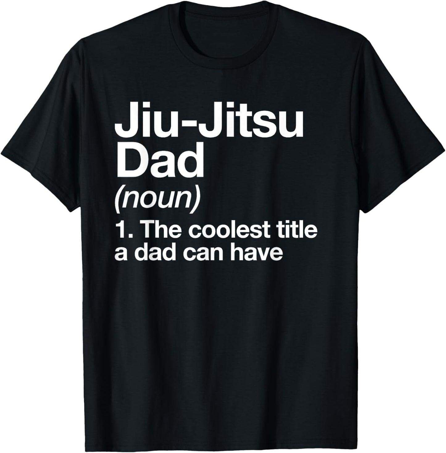 Jiu-Jitsu Dad Definition Funny Sports Martial Arts T-Shirt - T-Shirt | Black