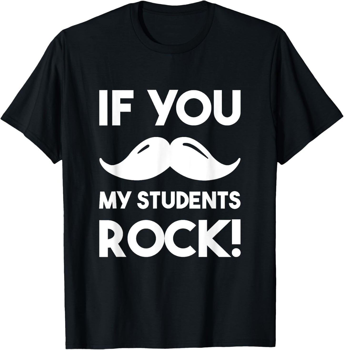 If You Mustache My Students Rock Funny Teacher T-Shirt - T-Shirt | Black