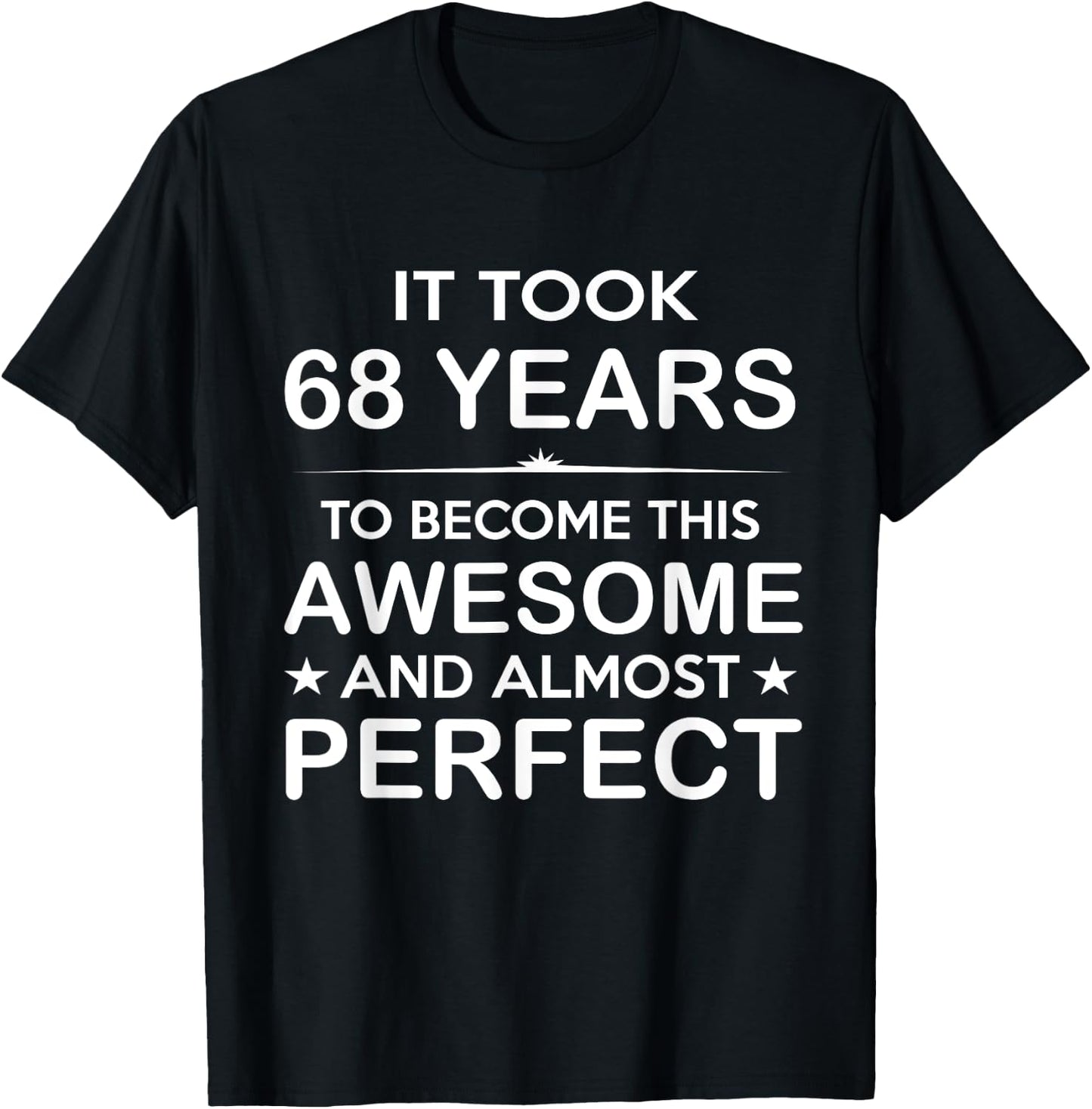 Sixty-Eight 68 Year Old 68th Birthday Gift Ideas Men T-Shirt - T-Shirt | Black
